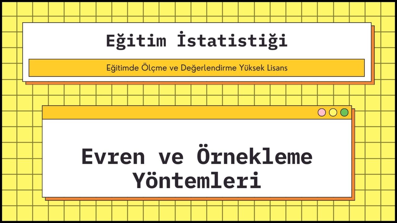 Evren ve Örnekleme Yöntemleri