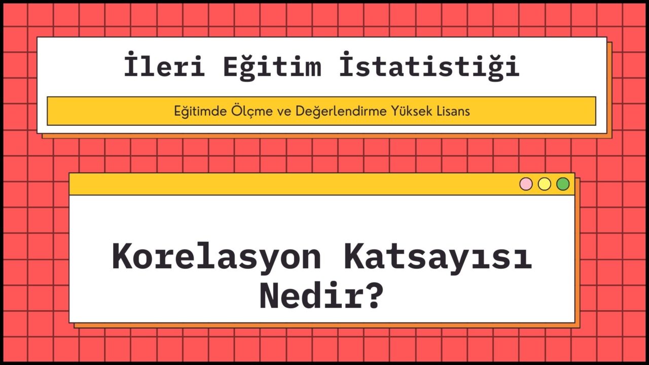 Korelasyon Katsayısı Nedir?