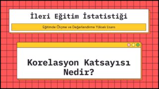 Korelasyon Katsayısı Nedir?