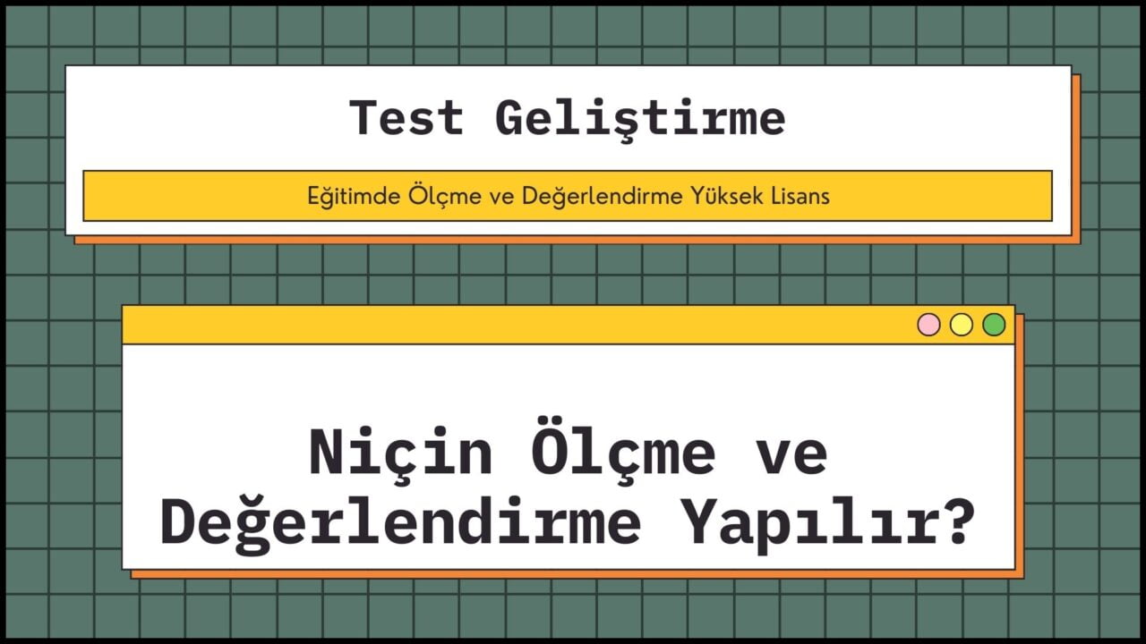 Niçin Ölçme ve Değerlendirme Yapılır?