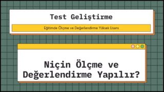 Niçin Ölçme ve Değerlendirme Yapılır?
