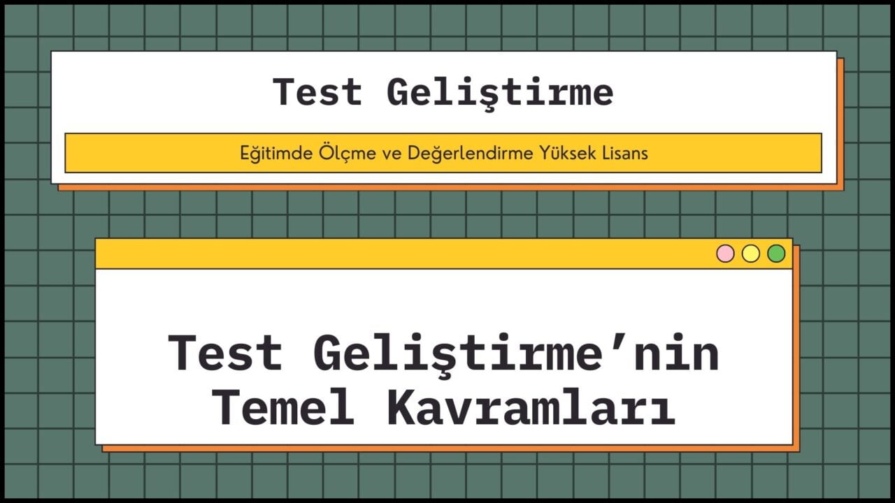 Test Geliştirme’nin Temel Kavramları