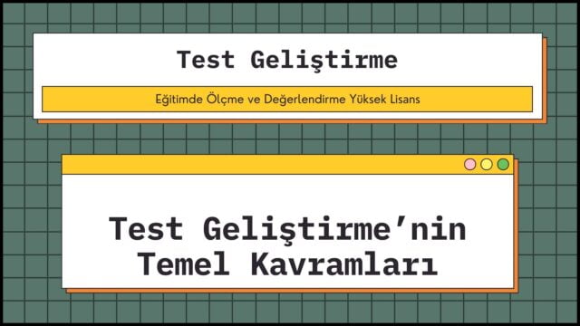 Test Geliştirme’nin Temel Kavramları