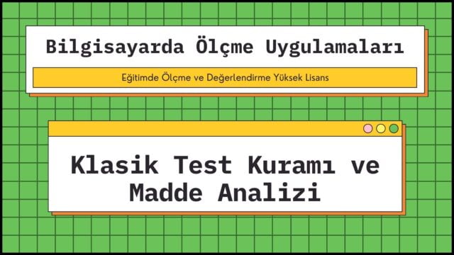 klasik test kuramı ve madde analizi