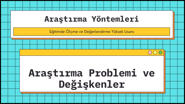 araştırma problemi ve değişkenler