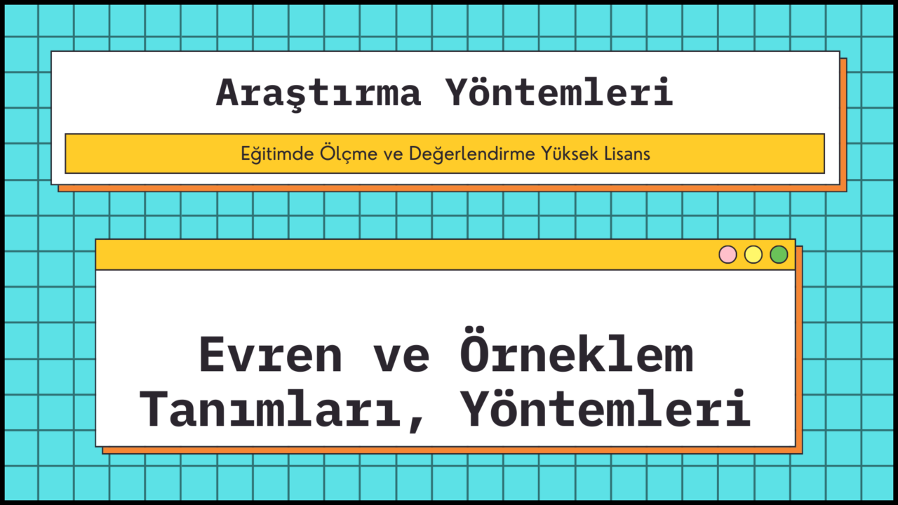 evren ve örneklem tanımları yöntemleri