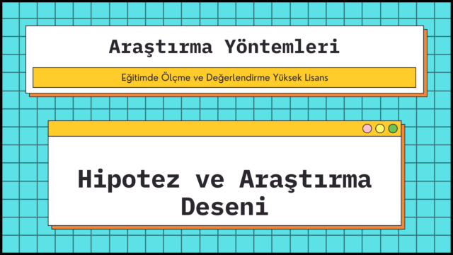 hipotez ve araştırma deseni