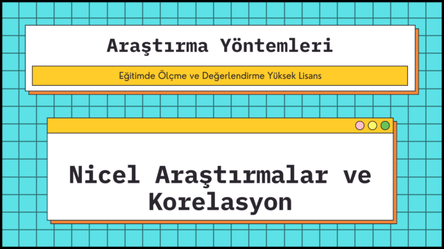 nicel araştırmalar ve korelasyon