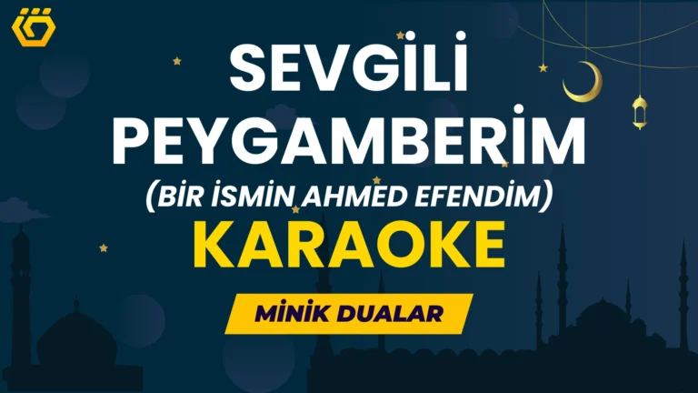 Bir İsmin Ahmed Efendim - Minik Dualar (Karaoke)