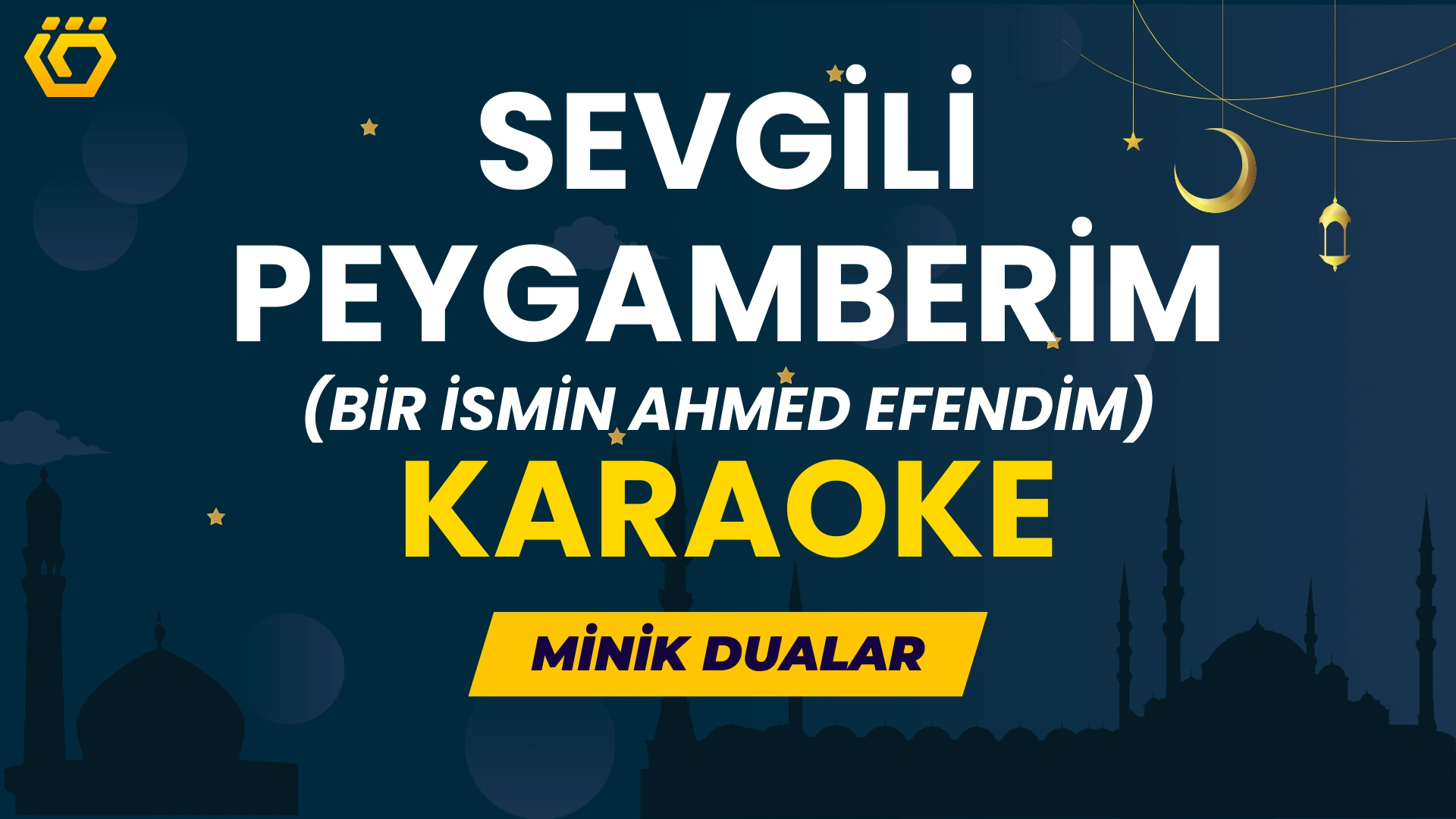 Bir İsmin Ahmed Efendim - Minik Dualar (Karaoke)
